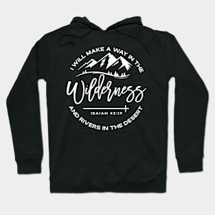 i will make a way in the wilderness Hoodie